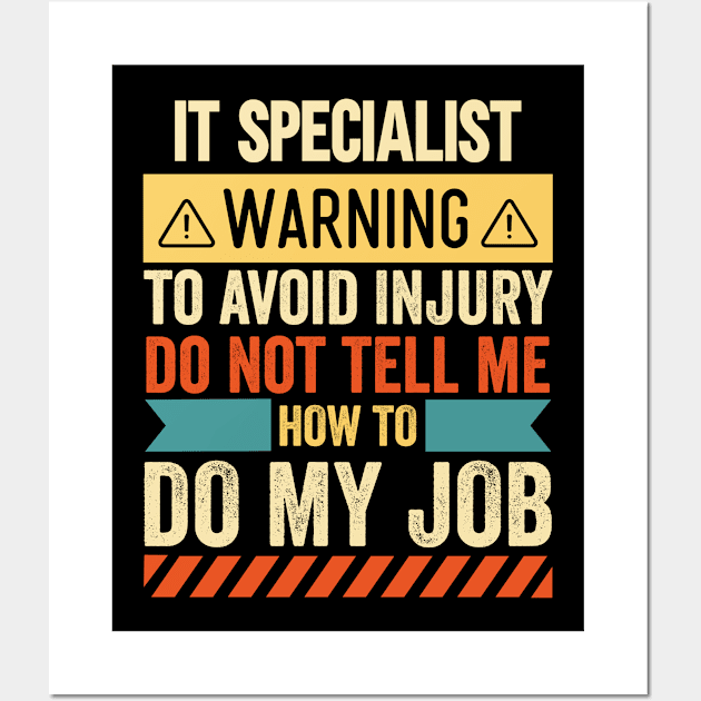 IT Specialist Warning Wall Art by Stay Weird